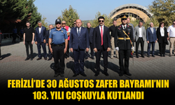 Ferizli’de 30 Ağustos Zafer Bayramı’nın 103. Yılı Coşkuyla Kutlandı