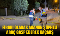 Firari olarak aranan şüpheli araç gasp ederek kaçmış