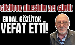 Erdal Gözütok Vefat Etti
