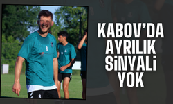 Kabov’dan Ayrılık Sinyali Yok