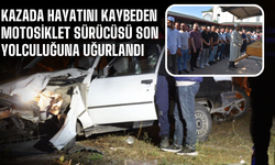 Kazada hayatını kaybeden motosiklet sürücüsü son yolculuğuna uğurlandı