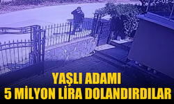 Yaşlı adamı 5 milyon lira dolandırdılar