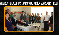 Yenikent Devlet Hastanesi’nde Bir İlk Gerçekleştirildi