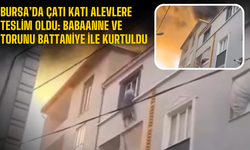Bursa’da Çatı Katı Alevlere Teslim Oldu: Babaanne ve Torunu Battaniye ile Kurtuldu