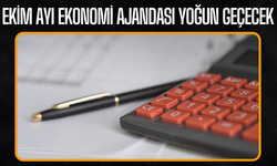 Ekim Ayı Ekonomi Ajandası Yoğun Geçecek
