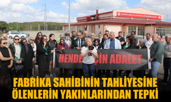 Fabrika sahibinin tahliyesine ölenlerin yakınlarından tepki