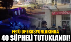 FETÖ Operasyonlarında 40 Şüpheli Tutuklandı