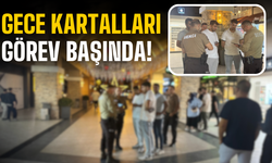 Gece Kartalları Görev Başında!
