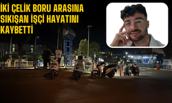 İki çelik boru arasına sıkışan işçi hayatını kaybetti