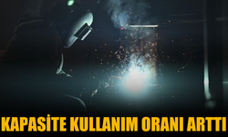 Kapasite kullanım oranı arttı!