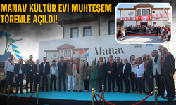 Manav Kültür Evi Muhteşem Törenle Açıldı