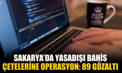 Sakarya’da Yasadışı Bahis Çetelerine Operasyon: 89 Gözaltı