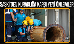 SASKİ’den Kuraklığa Karşı Yeni Önlemler