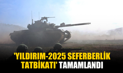 Yıldırım-2025 Seferberlik Tatbikatı Tamamlandı