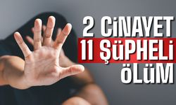 9 Ayda 2 Cinayet 11 Şüpheli Ölüm Yaşandı!