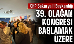 CHP Sakarya İl Başkanlığı 39. Olağan Kongresi Başlamak Üzere
