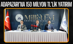 Adapazarı’na 150 Milyon TL’lik yatırım