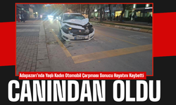Adapazarı’nda Yaşlı Kadın Otomobil Çarpması Sonucu Hayatını Kaybetti