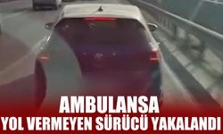 Ambulansa yol vermeyen sürücü yakalandı