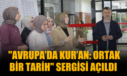 "Avrupa’da Kur’an: Ortak Bir Tarih" Sergisi Açıldı