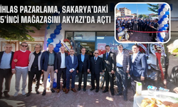 İhlas Pazarlama, Sakarya’daki 5’inci mağazasını Akyazı’da açtı
