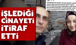 İşlediği c*nayeti itiraf etti!