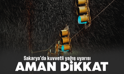 Sakarya’da kuvvetli yağış uyarısı!