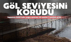 Sapanca Gölü’nde yağış sonrası 24 saatte 1 santim arttı