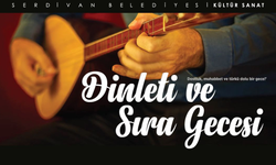 Serdivan Belediyesi’nden Unutulmaz Sıra Gecesi