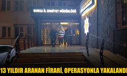 13 yıldır aranan firari, operasyonla yakalandı