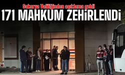 171 hükümlü hastaneye kaldırıldı