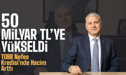 Nefes Kredisi Hacmi 50 Milyar TL’ye Yükseltildi