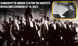 Cumhuriyet’in Mimarı Atatürk’ün Ebediyete İntikalinin Üzerinden 87 Yıl Geçti