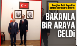 Enerji ve Tabii Kaynaklar Bakanı Bayraktar’a Ziyaret