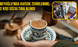 Beyoğlu'nda kafede zehirlenme: 2 kişi gözaltına alındı