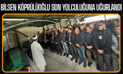 Bilsen Köprülüoğlu Son Yolculuğuna Uğurlandı