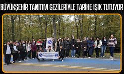 Büyükşehir tanıtım gezileriyle tarihe ışık tutuyor!