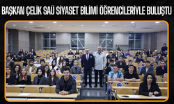 Başkan Çelik SAÜ Siyaset Bilimi Öğrencileriyle Buluştu