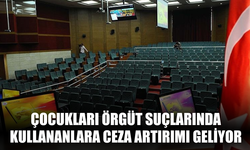 Çocukları örgüt suçlarında kullananlara ceza artırımı geliyor