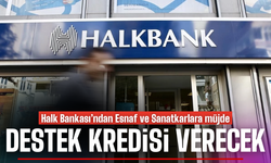 Halk Bankası’ndan Esnaf ve Sanatkarlara Destek Kredisi