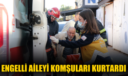 Engelli aileyi komşuları kurtardı!