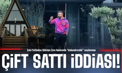 Eski futbolcu Gökhan Çıra hakkında “dolandırıcılık” suçlaması