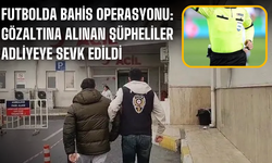 Futbolda Bahis Operasyonu: Gözaltına Alınan Şüpheliler Adliyeye Sevk Edildi