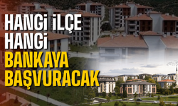 TOKİ evleri hangi ilçede hangi banka ile başvurulabilecek?