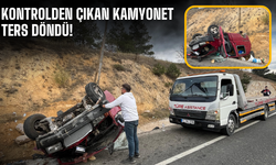 Kontrolden çıkan kamyonet ters döndü