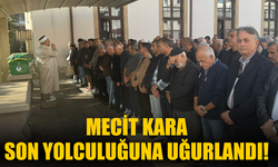 Mecit Kara Son Yolculuğuna Uğurlandı!