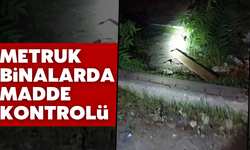 Metruk Binalarda Uyu*ştur*ucu Denetimleri Aralıksız Sürüyor