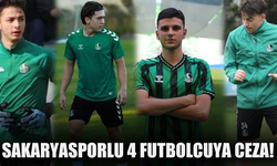 PFDK, Sakaryasporlu 4 Futbolcuya Cezayı Kesti!