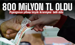 Büyük İkramiye 800 Milyon TL