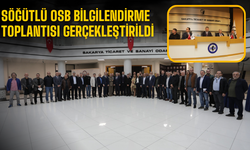 Sakarya Söğütlü OSB Bilgilendirme Toplantısı Gerçekleştirildi